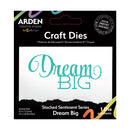 Arden Creative Studio Sentiment Series - Stacked Dream Big Craft Die