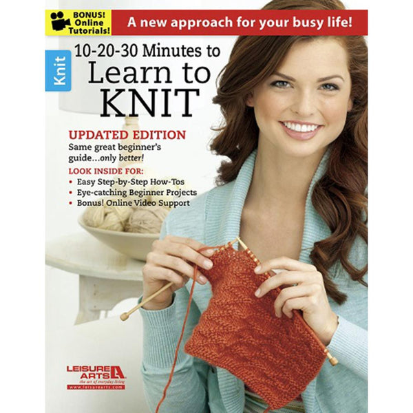 Leisure Arts 10-20-30 Minutes To Learn To Knit*