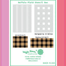 Waffle Flower Stencil - Buffalo Plaid Duo*