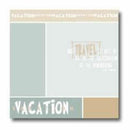 My Minds Eye - Vacation Lay-Over Layout  - 12X12 Inch - Acid Free