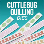 Cuttlebug Quilling Dies