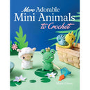 More Adorable Mini Animals To Crochet Softcover