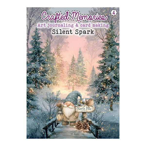 Front cover of a 'Crafted Memories' art journaling and card making book titled 'Silent Spark', featuring a winter forest illustration with a gnome on a bridge in the snow.