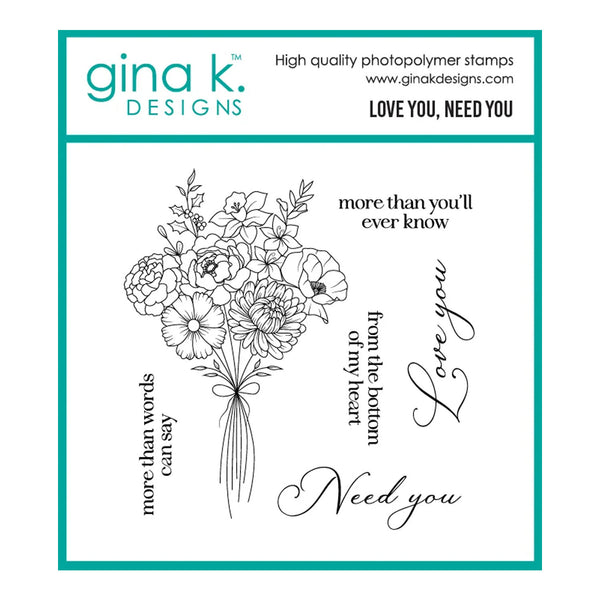 Gina K. Designs photopolymer stamp set featuring a floral bouquet illustration and romantic phrases like 'Love you', 'Need you', and 'from the bottom of my heart' on a white background with a teal border.