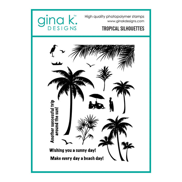 Gina K. Designs Tropical Silhouettes photopolymer stamp set, featuring black tropical palm tree, beach, bird, and people silhouettes with beach-themed phrases on a white card with teal borders.