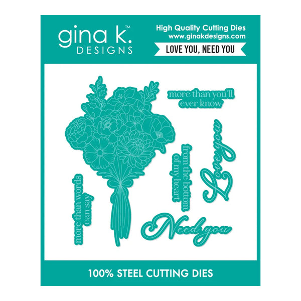 Gina K. Designs 100% steel cutting dies set featuring a floral bouquet and text phrases like 'more than you'll ever know' and 'Love you, need you.