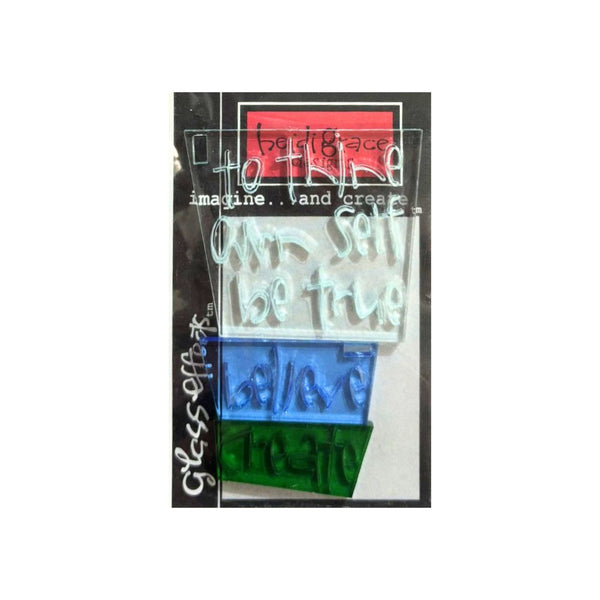  acrylic block with the phrase 'to thine own be true'  'believe' 'create' 
