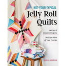 Not-Your-Typical Jelly Roll Quilts 14 Cute & Creative Projects