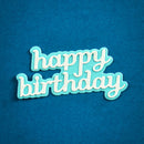 A decorative 'happy birthday' sign with white cursive lettering and a light blue outline, displayed on a textured dark blue background.