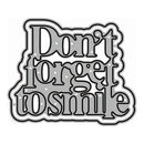 A die-cut sticker with the phrase 'Don't forget to smile' in stylized black lettering with a white dotted pattern and gray shading, outlined in black and white on a plain white background.