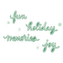 The phrase 'fun holiday memories joy' is written in a light mint green cursive font with matching snowflake accents, set against a solid white background.