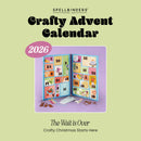 Spellbinders Crafty Advent Calendar 2026 cover design on a light green background, featuring an illustrated open advent calendar with colorful numbered doors and small craft props, plus the text 'The Wait is Over' and 'Crafty Christmas Starts Here'.