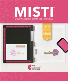 My Sweet Petunia - Misti Stamping Tool