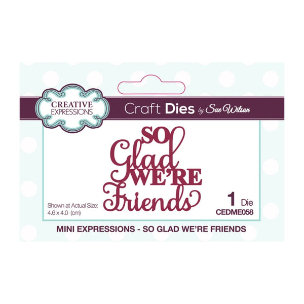 Creative Expressions Dies by Sue Wilson - Mini Expressions, So Glad We're Friends