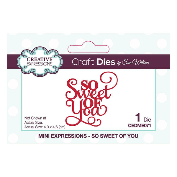 Creative Expressions Craft Dies By Sue Wilson Mini Expressions - So Sweet Of You*