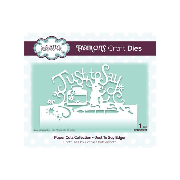 Creative Expressions Paper Cuts Edger Craft Die -  Just to Say*