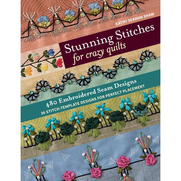 C & T Publishing - Stunning Stitches For Crazy Quilts