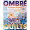 C & T Publishing - Ombre Quilts