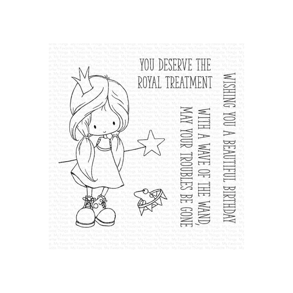 My Favorite Things Clear Stamps - You Deserve the Royal Treatment 4"x 4"*