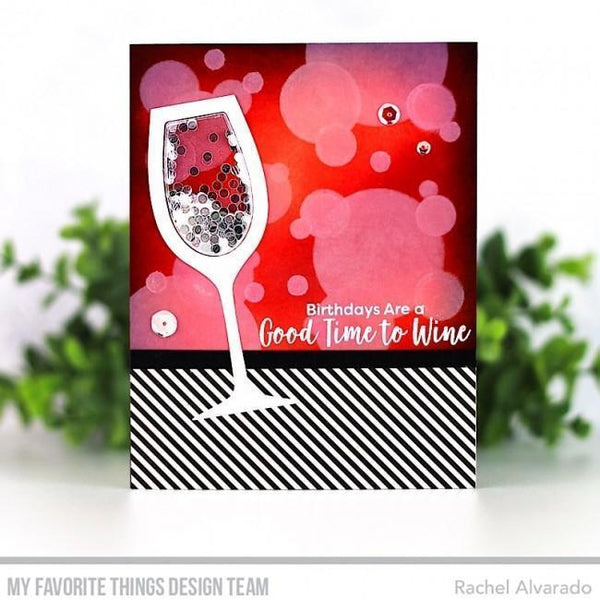 My Favorite Things - Creative Stamps - Good Time to Wine*