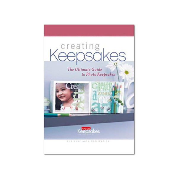 Creating Keepsakes - The Ultimate Guide to Photo Keepsakes