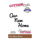 Cottagecutz Expressions Die Our New Home.6In. X3.8In.