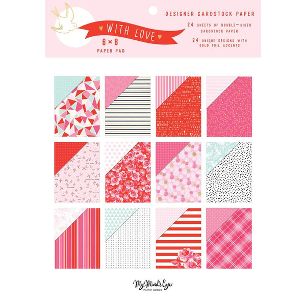 My Minds Eye Double-Sided Paper Pad 6in x 8in 24 pack - With Love, 12 Designs/2 Each*