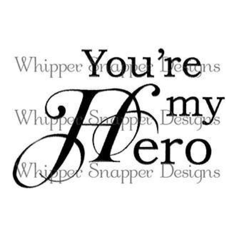 Whipper Snapper Cling Stamp 4 Inch X6 Inch  - Your're My Hero